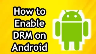 How to Enable DRM in Android in 2024