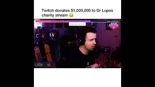 Twitch donates $1,000,000 to Dr Lupos charity stream 🎮🔥🙏 #elitegamerclips