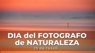 Día del fotógrafo de naturaleza - 2021