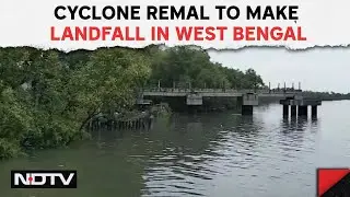 Cyclone Remal | Gusty Winds, Overcast Weather In Sundarbans As Cyclone Expected To Make Landfall