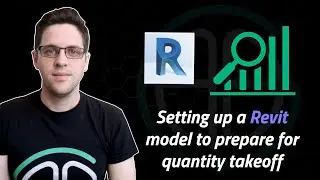 Preparing Revit models for cost/quantity takeoff!
