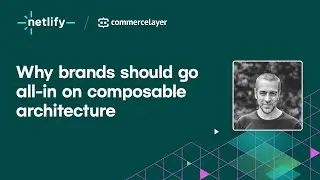 Why brands should go all-in on composable architecture with Filippo Conforti