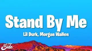 Lil Durk - Stand By Me (Lyrics) ft. Morgan Wallen