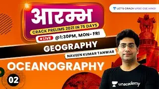 Aarambh UPSC CSE 2021 | Geography | Oceanography | Part 2 | UPSC CSE/IAS Prelims 2021