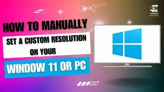 How to Manually Set a Custom Resolution on Your Windows 11 PC