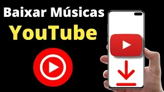 Como Baixar Músicas do YouTube pelo Celular: (Como Baixar Musica do YouTube)