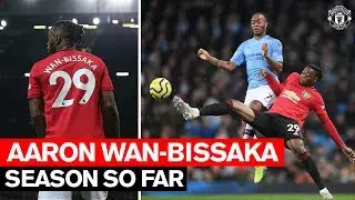 Season So Far | Aaron Wan-Bissaka | Manchester United 2019/20