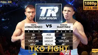 VASYL LOMACHENKO (UKRAINE) vs ROMAN MARTINEZ (PUERTO RICO) TKO FIGHT