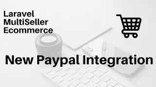 New PayPal Integration :  Multi Seller Ecommerce Marketplace Laravel