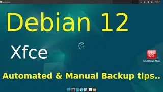 Debian 12 - Xfce - Simple Automated & Manual Backup tips.