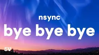 *NSYNC - Bye Bye Bye (Lyrics)