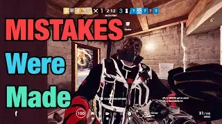 MISTAKES Were Made - Rainbow Six Siege