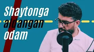 Shaytonga aldangan odam (Hech kimdan yordam kutmang!) |  