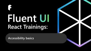 Fluent UI React Trainings: Accessibility basics