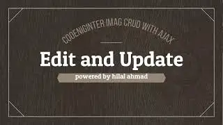 #4 Edit and update image with delete previous image| CodeIgniter Image Crud with Ajax 🚀🚀🚀🚀🚀🚀