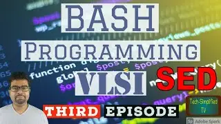 Mastering SED Programming in VLSI: Unleashing Power of BASH Scripting for Efficient VLSI Workflow