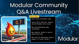 Modular Community Livestream - Mojo🔥 SDK v0.7 edition!