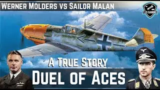 A Duel of Aces - The Famous Dogfight of Werner Molders and Sailor Malan - WWII Historic Recreation