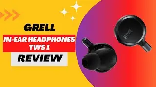 Experience Unmatched Audio Quality with Grell In-Ear Headphones TWS 1 - Review