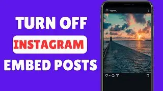 How To Disallow People To Embed Instagram Posts On Websites