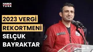 Türkiye'nin 2023 gelir vergisi rekortmeni Selçuk Bayraktar oldu!