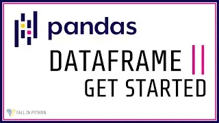 Python Pandas Tutorial #4 - Dataframe Basics