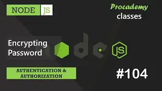 #104 Encrypting Password | Authentication & Authorization | A Complete NODE JS Course