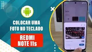 Como colocar um foto no teclado no Redmi note 11s - Passo a passo