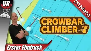 Crowbar Climber / Meta Quest 3 / Deutsch / Erster Eindruck / Quest 3S