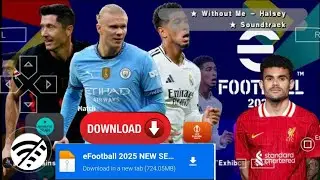 eFOOTBALL PES 2025 PPSSPP OFFLINE REAL FACES CAMERA PS5 NEW KITS & LATEST TRANSFERS 2025 GRAPHICS HD