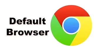 How To Make Google Chrome Default Browser In Windows 11