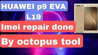 huawei  p9 EVA L19 imei repair octoplus huawei all model repair imei
