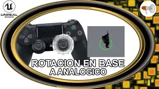 📢 Rotacion en base joystick analogico, unreal engine 108, tutorial español.