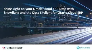 Shine Light on your Oracle Cloud ERP Data with Snowflake and Data Skylight
