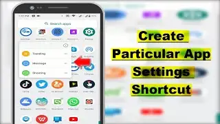 How to Create Any App Particular Settings Shortcut on Android Device