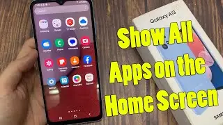 Samsung Galaxy A13: How to Show All Apps on the Home Screen