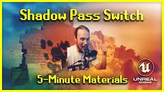 Shadow Pass Switch | 5-Minute Materials [UE4]