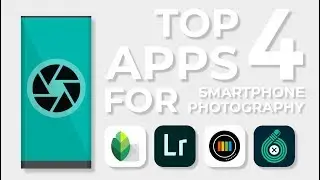 Top 4 Smartphone Photography Apps