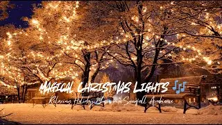 ✨🎄 Magical Christmas Lights | Relaxing Holiday Music with Snowfall Ambience ❄️🎶