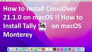 How to Install Tally on macOS Monterey!! How to Install Latest Crossover on macOS Monterey