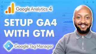 Google Analytics 4 Setup With Google Tag Manager | GA4 Setup