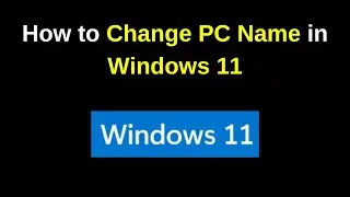 How to Change PC Name in Windows 11 | Rename computer name in  Windows 11 five different ways | 2024