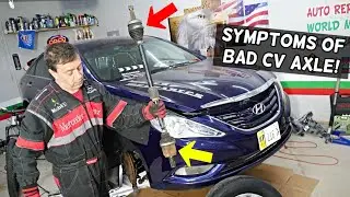 SYMPTOMS OF BAD CV AXLE SHAFT ON HYUNDAI SONATA, SIGNS OF BAD CV AXLE