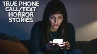 5 True Phone Call/Text Message Horror Stories