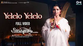 Yelelo Yelelo - Full Video | Shaakuntalam( Malayalam)| Samantha | Anurag Kulkarni | Mani Sharma