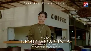 Mubai - Demi Nama Cinta (Official Music Video)