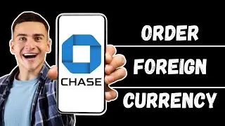 How To Order/Buy Foreign Currency From Chase Bank (Explained)