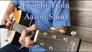 Freight Train - Elizabeth Cotten (Cover By Aaron Short)