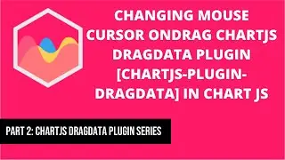 Changing Mouse Cursor onDrag Chartjs Dragdata Plugin [chartjs-plugin-dragdata] in chart js | Part 2