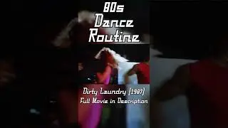 80s Dance Routine | Dirty Laundry (1987) | 